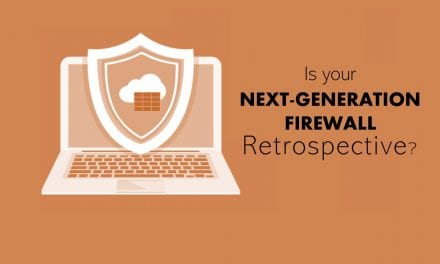 Is your Next Generation Firewall (NGFW) Retrospective?