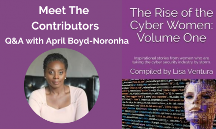 Meet the Contributors in “The Rise of the Cyber Women: Volume One” – A Q&A with April Boyd-Noronha
