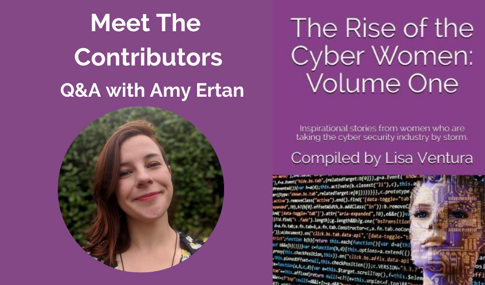 Meet the Contributors in “The Rise of the Cyber Women: Volume One” – a Q&A with Amy Ertan