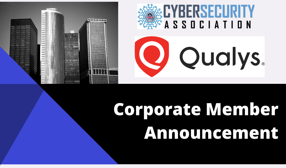UK Cyber Security Association Welcomes Qualys as a Corporate Member