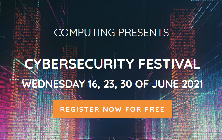 Cyber Security Festival brought to you by Computing Magazine 2021